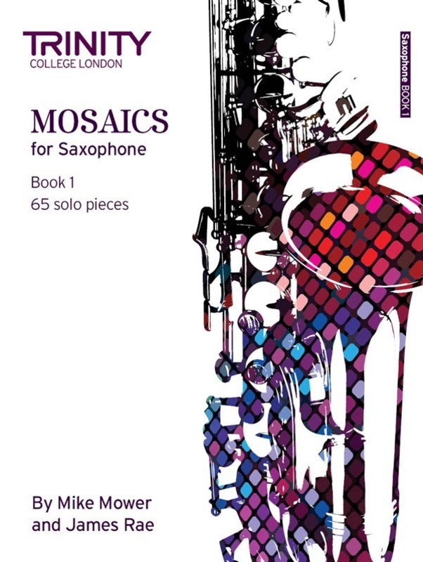 Trinity Mosaics For Saxophone Bk 1 Initial-Grade 5 - Mower Rae - Trinity