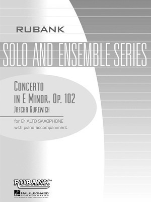 Concerto in E Minor, Op. 102 - Alto Saxophone Solo with Piano - Jascha Gurewich - Alto Saxophone Rubank Publications