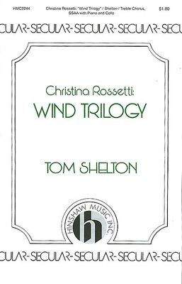 Wind Trilogy - Tom Shelton - SSA Hinshaw Music Octavo