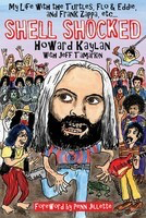 Shell Shocked - My Life with the Turtles, Flo and Eddie, and Frank Zappa, etc. - Howard Kaylan|Jeff Tamarkin Backbeat Books