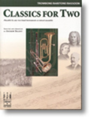 Classics for Two, Trombone/Baritone/Bassoon - Baritone|Bassoon|Euphonium|Trombone Andrew Balent FJH Music Company Duo