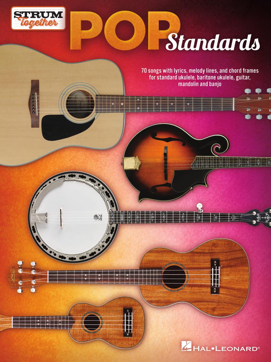 Pop Standards - Strum Together - Ukulele, Baritone Ukulele, Guitar, Mandolin, Banjo - Hal Leonard