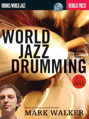 World Jazz Drumming - Drums Mark Walker Berklee Press /CD