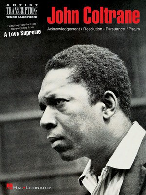 John Coltrane - A Love Supreme - Tenor Saxophone - Tenor Saxophone Hal Leonard