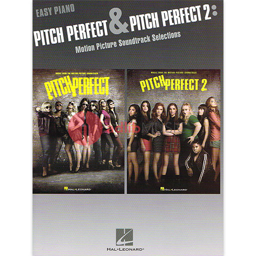 Pitch Perfect and Pitch Perfect 2 - Motion Picture Soundtrack Selections for Easy Piano - Piano Hal Leonard Easy Piano