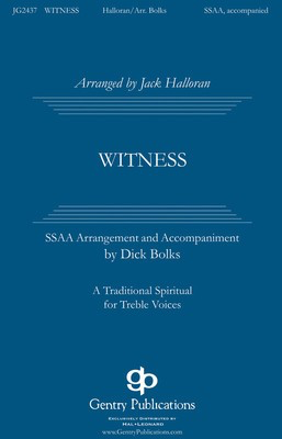 Witness - SSAA Dick Bolks|Jack Halloran Gentry Publications Choral Score Octavo