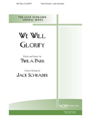 We Will Glorify - Twila Paris - SATB Jack Schrader Hope Publishing Company Octavo