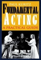 Fundamental Acting - A Practical Guide - Paul Kuritz Applause Books