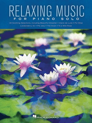 Relaxing Music - Piano Solo Hal Leonard 130679