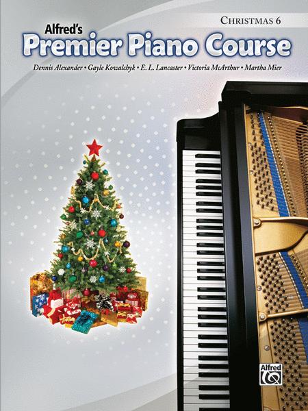 Premier Piano Course Christmas 6 - Dennis Alexander|E. L. Lancaster|Gayle Kowalchyk|Victoria McArthur|Marth - Piano Alfred