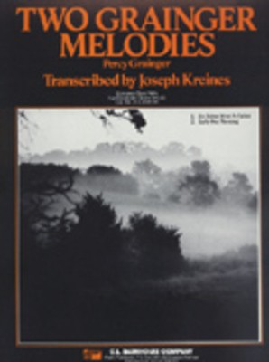 Two Grainger Melodies - Percy Aldridge Grainger - Joseph Kreines C.L. Barnhouse Company Score/Parts