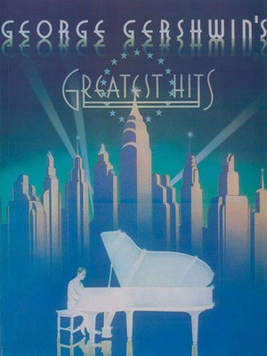 George Gershwin's Greatest Hits - George Gershwin - Alfred Music Piano, Vocal & Guitar