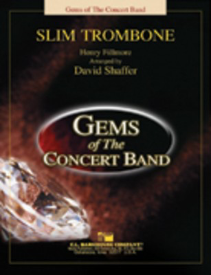 Slim Trombone - Henry Fillmore - David Shaffer C.L. Barnhouse Company Score/Parts