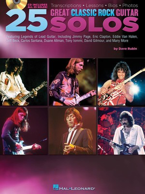 25 Great Classic Rock Guitar Solos - Transcriptions Œ‡ Lessons Œ‡ Bios Œ‡ Photos - Guitar Dave Rubin Hal Leonard Guitar Solo /CD