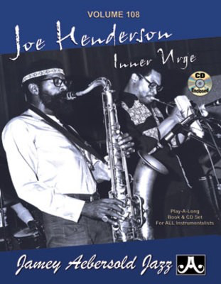 Joe Henderson - Inner Urge - Volume 108 - Play-A-Long Book & CD Set for All Instrumentalists - Joe Henderson - All Instruments Jamey Aebersold Jazz Lead Sheet /CD