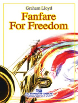 Fanfare for Freedom - Graham Lloyd - C.L. Barnhouse Company Score/Parts