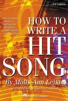 How to Write a Hit Song - 4th Edition - The Complete Guide to Writing and Marketing Chart-Topping Lyrics & - Molly-Ann Leikin Hal Leonard