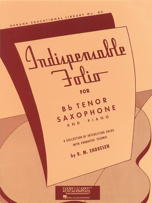 Indispensable Folio - Bb Tenor Saxophone and Piano - R.M. Endresen - Tenor Saxophone Rubank Publications