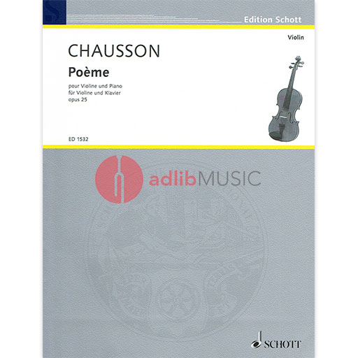 Chausson - Poeme Op25 - Violin/Piano Accompaniment Schott ED1532