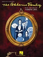 The Addams Family - Piano/Vocal Selections - Andrew Lippa - Piano|Vocal Marshall Brickman|Rick Elice Hal Leonard Vocal Selections