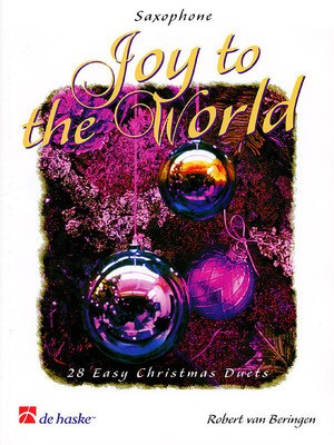 Joy To The World Duets (Alto Saxophone) - 28 Easy Christmas Duets - Robert van Beringen - Alto Saxophone De Haske Publications Saxophone Duet