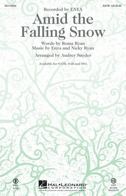 Amid the Falling Snow - Enya|Nicky Ryan - SATB Audrey Snyder Roma Ryan Hal Leonard Choral Score Octavo