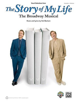 The Story of My Life - Vocal Selections from the Broadway Musical - Neil Bartram - Piano|Vocal Alfred Music Vocal Selections