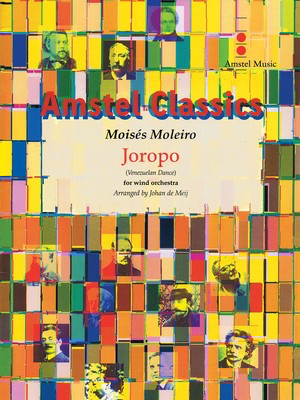 Joropo - Venezuelan Dance - Moises Moleiro - Johan de Meij Amstel Music Score/Parts