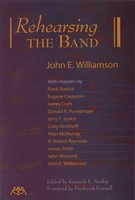 Rehearsing the Band - John E. Williamson Meredith Music