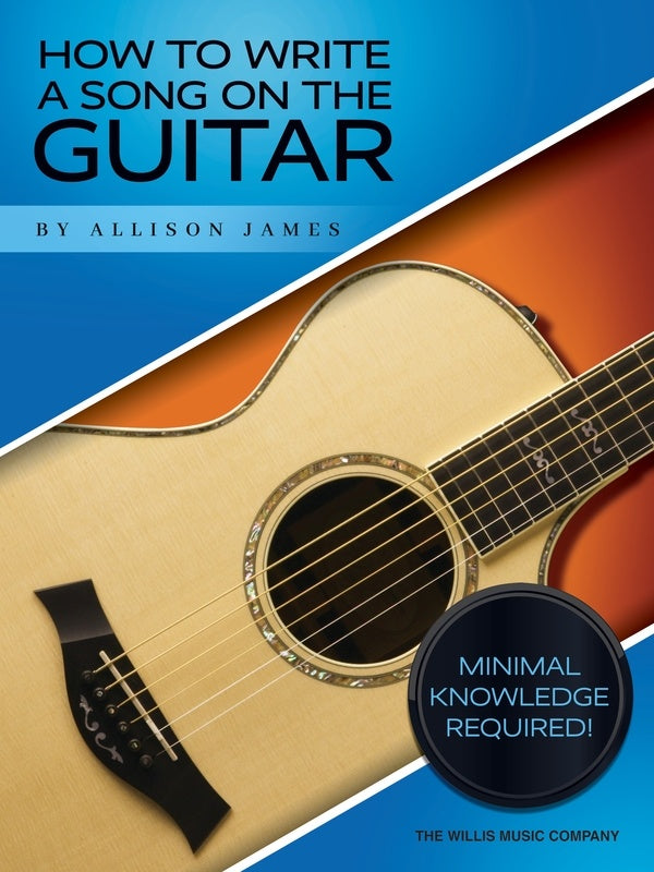 How to Write a Song on the Guitar - Text Hal Leonard 365961