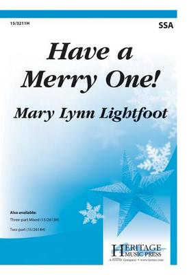 Have a Merry One! - Mary Lynn Lightfoot - SSA Heritage Music Press Octavo