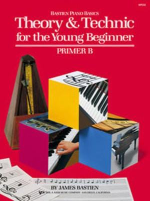 Theory & Technic for the Young Beginner, Primer B - James Bastien - Piano Neil A. Kjos Music Company