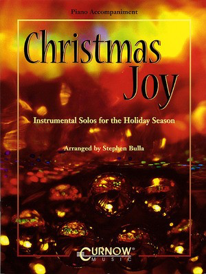 Christmas Joy - Instrumental Solos for the Holiday Season - Piano Stephen Bulla Curnow Music Piano Accompaniment