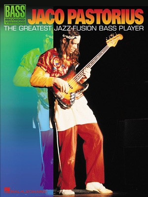 Jaco Pastorius - The Greatest Jazz-Fusion Bass Player - Bass Guitar Hal Leonard Bass TAB with Lyrics & Chords