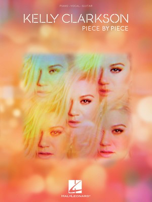 Kelly Clarkson - Piece by Piece - Guitar|Piano|Vocal Hal Leonard Piano, Vocal & Guitar