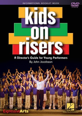 Kids on Risers - A Director's Guide for Young Performers - John Jacobson - Hal Leonard Book/DVD