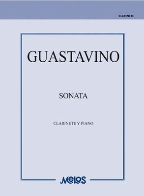 SONATA - CARLOS GUASTAVINO - CLARINET/PIANO - MELOS