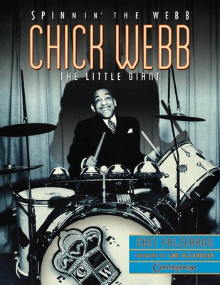 Chick Webb - Spinnin' the Webb: The Little Giant - Chet Falzerano Centerstream Publications