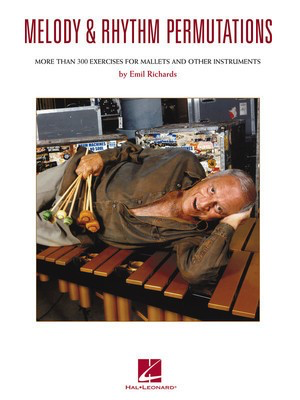 Melody & Rhythm Permutations - More Than 300 Exercises for Mallets and Other Instruments - Percussion Emil Richards Hal Leonard