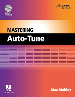 Mastering Auto-Tune - Max Mobley Hal Leonard /DVD-ROM