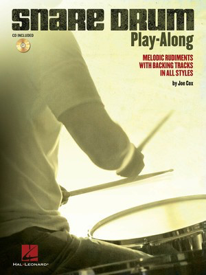 Snare Drum Play-Along - Melodic Rudiments with Backing Tracks in All Styles - Snare Drum Joe Cox Hal Leonard Drum Notation /CD