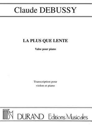 La Plus que Lente - Transcription pour violon & piano - Claude Debussy - Violin Roques Durand Editions Musicales