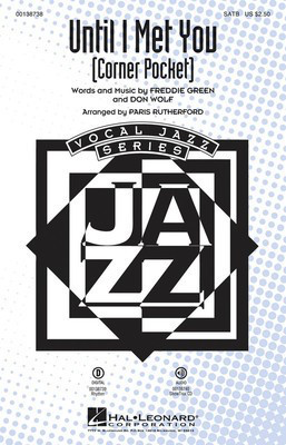 Until I Met You (Corner Pocket) - SATB Paris Rutherford Hal Leonard Octavo