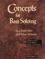 Concepts For Bass Soloing - With 2 CDs - Bass Guitar|Double Bass Chuck Sher|Marc Johnson Sher Music Co. Spiral Bound/CD