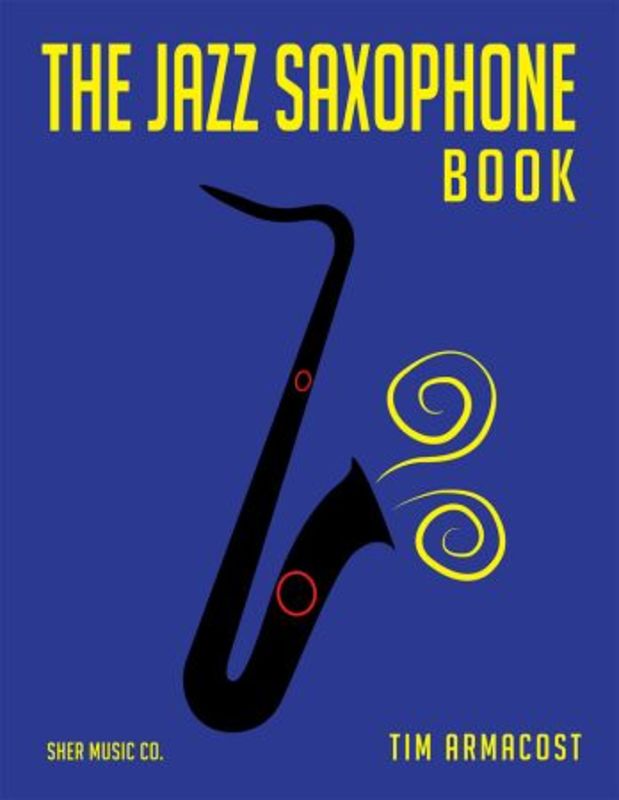 The Jazz Saxophone Book - Saxophone/Video Access Online Sher Music 9780991077380