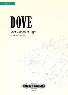 Vast Ocean Of Light - Jonathan Dove - SATB Edition Peters Choral Score