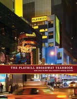 The Playbill Broadway Yearbook: June 2010 to May 2011 - Seventh Annual Edition - Applause Books Hardcover