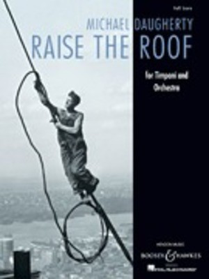 Raise the Roof - for Timpani and Orchestra Full Score - Michael Daugherty - Boosey & Hawkes Full Score