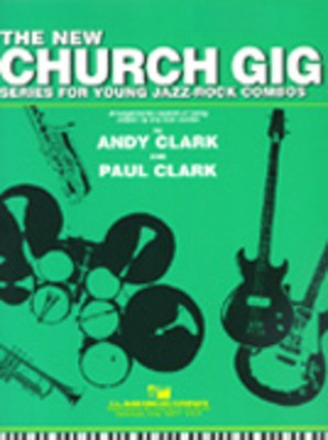 The New Church Gig - Bass Clef Instruments - Series for Young Jazz Rock Combos - Andy Clark|Paul Clark - Bass Clef Instrument C.L. Barnhouse Company Part