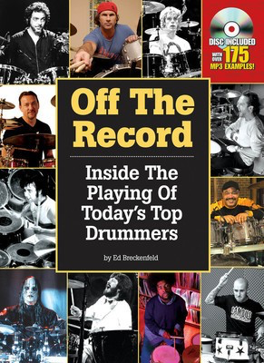 Off the Record - Inside the Playing of Today's Top Drummers - Drums Ed Breckenfeld Modern Drummer Publications Drum Notation /DVD-ROM